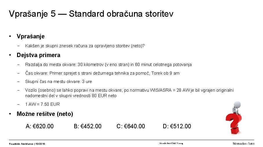 Vprašanje 5 — Standard obračuna storitev • Vprašanje - Kakšen je skupni znesek računa