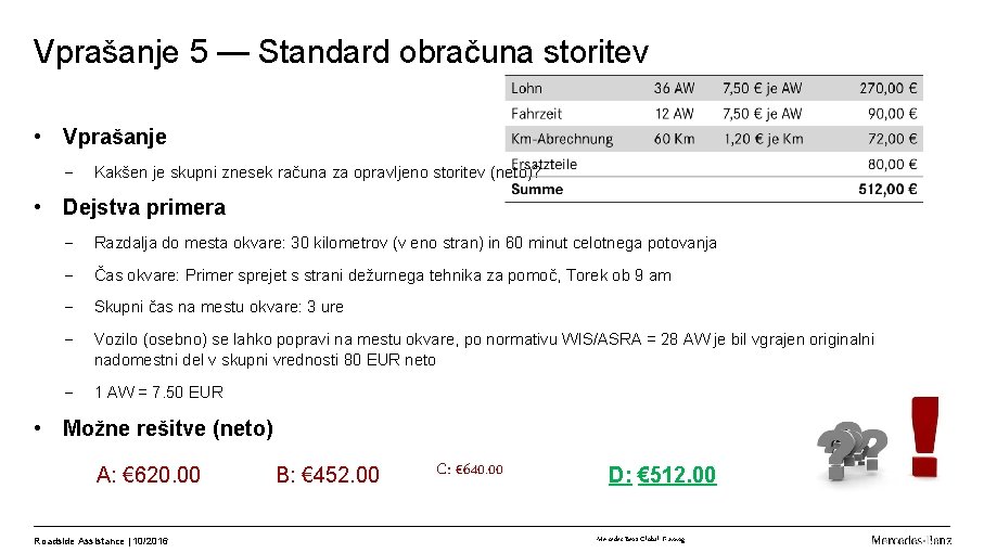 Vprašanje 5 — Standard obračuna storitev • Vprašanje - Kakšen je skupni znesek računa