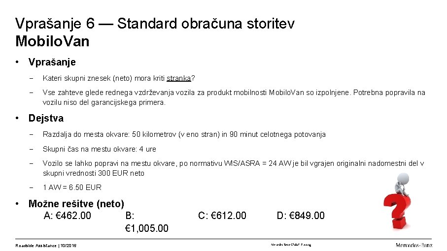 Vprašanje 6 — Standard obračuna storitev Mobilo. Van • Vprašanje - Kateri skupni znesek