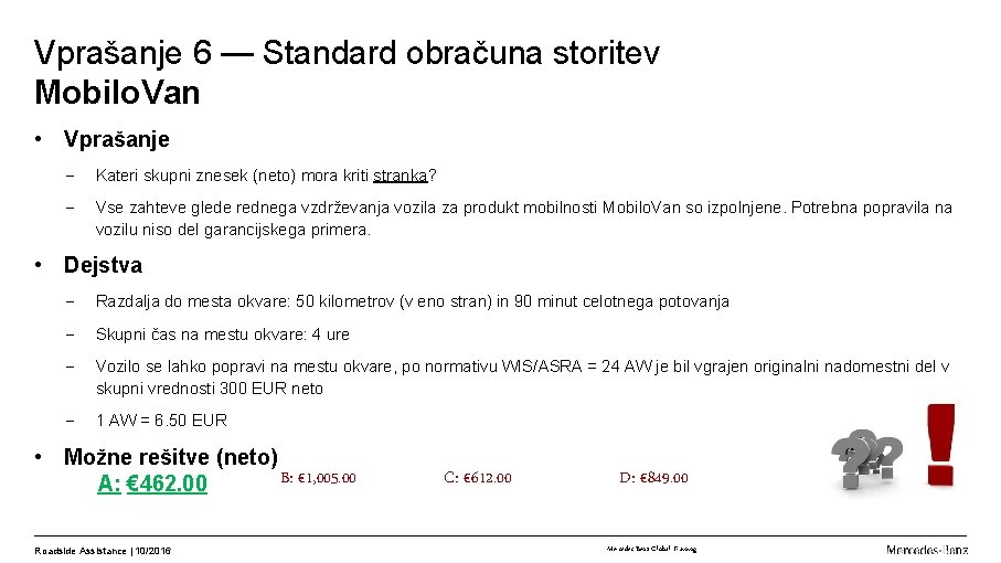 Vprašanje 6 — Standard obračuna storitev Mobilo. Van • Vprašanje - Kateri skupni znesek