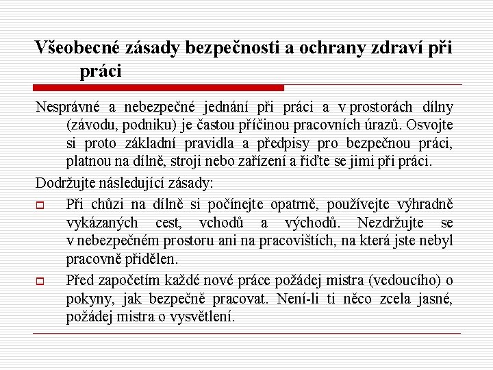 Všeobecné zásady bezpečnosti a ochrany zdraví při práci Nesprávné a nebezpečné jednání při práci