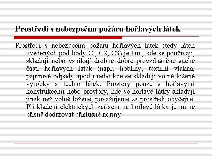 Prostředí s nebezpečím požáru hořlavých látek (tedy látek uvedených pod body Cl, C 2,