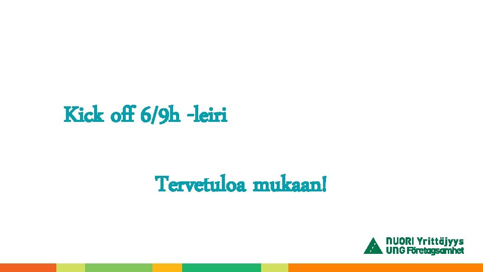 Kick off 6/9 h -leiri Tervetuloa mukaan! 