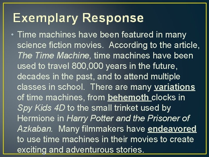 Exemplary Response • Time machines have been featured in many science fiction movies. According
