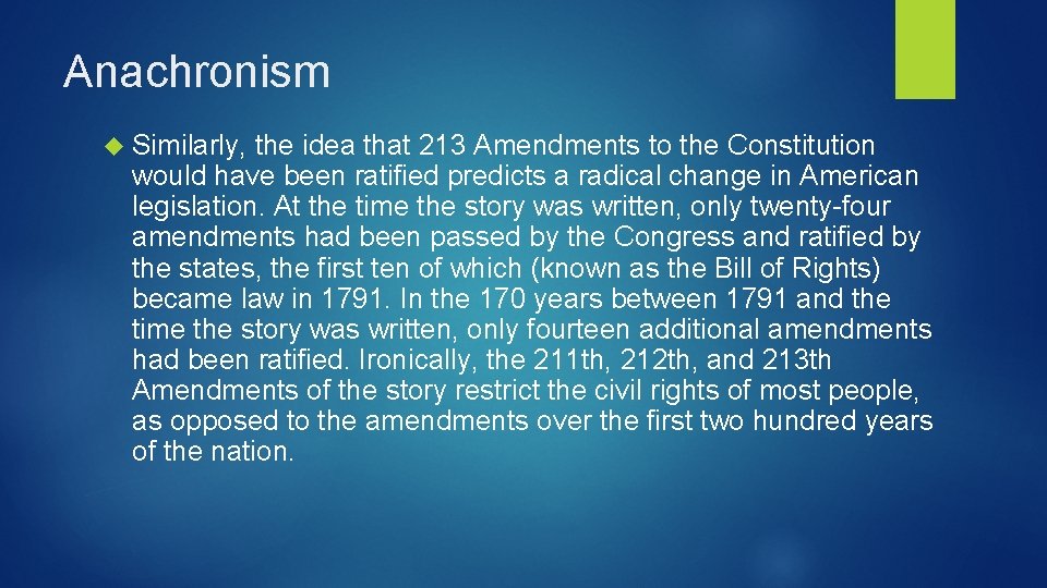 Anachronism Similarly, the idea that 213 Amendments to the Constitution would have been ratified