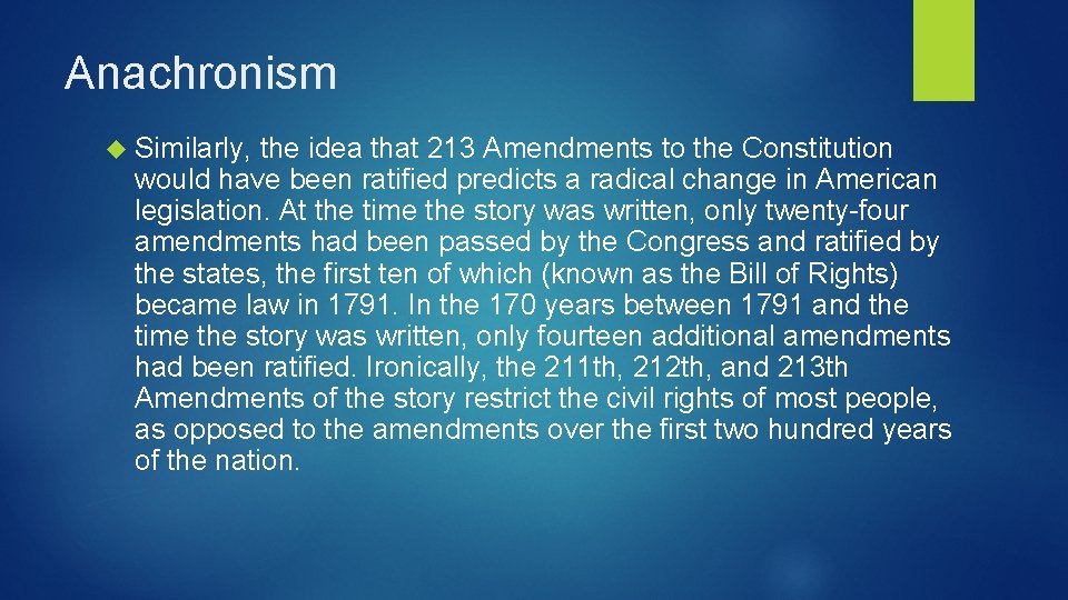 Anachronism Similarly, the idea that 213 Amendments to the Constitution would have been ratified