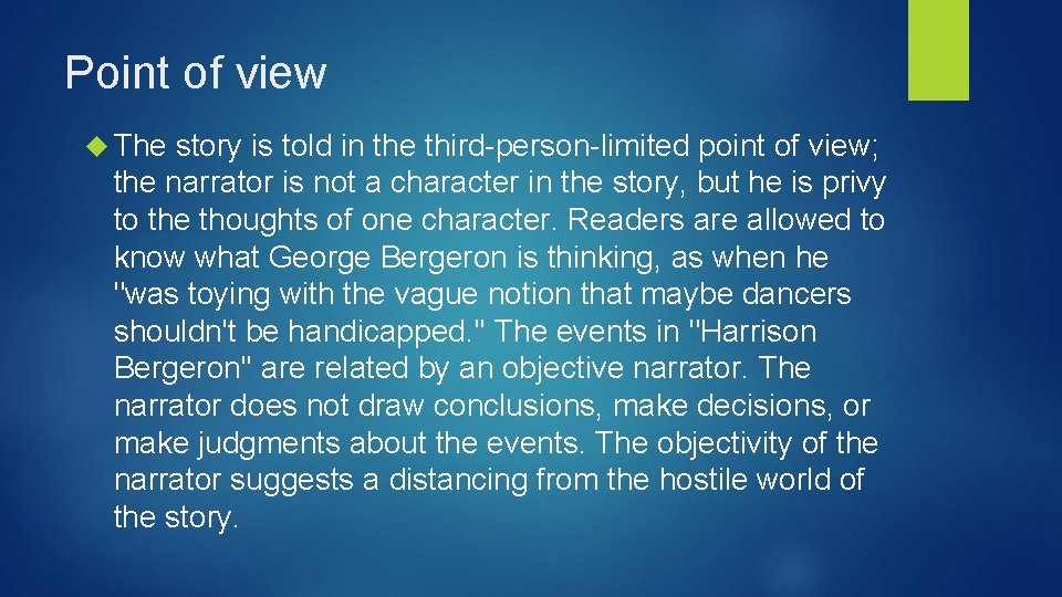 Point of view The story is told in the third-person-limited point of view; the