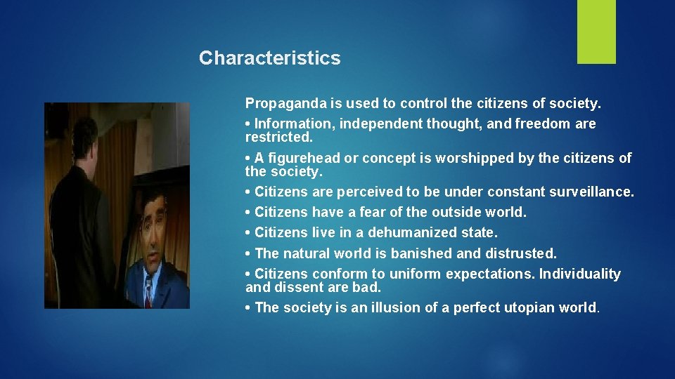 Characteristics Propaganda is used to control the citizens of society. • Information, independent thought,