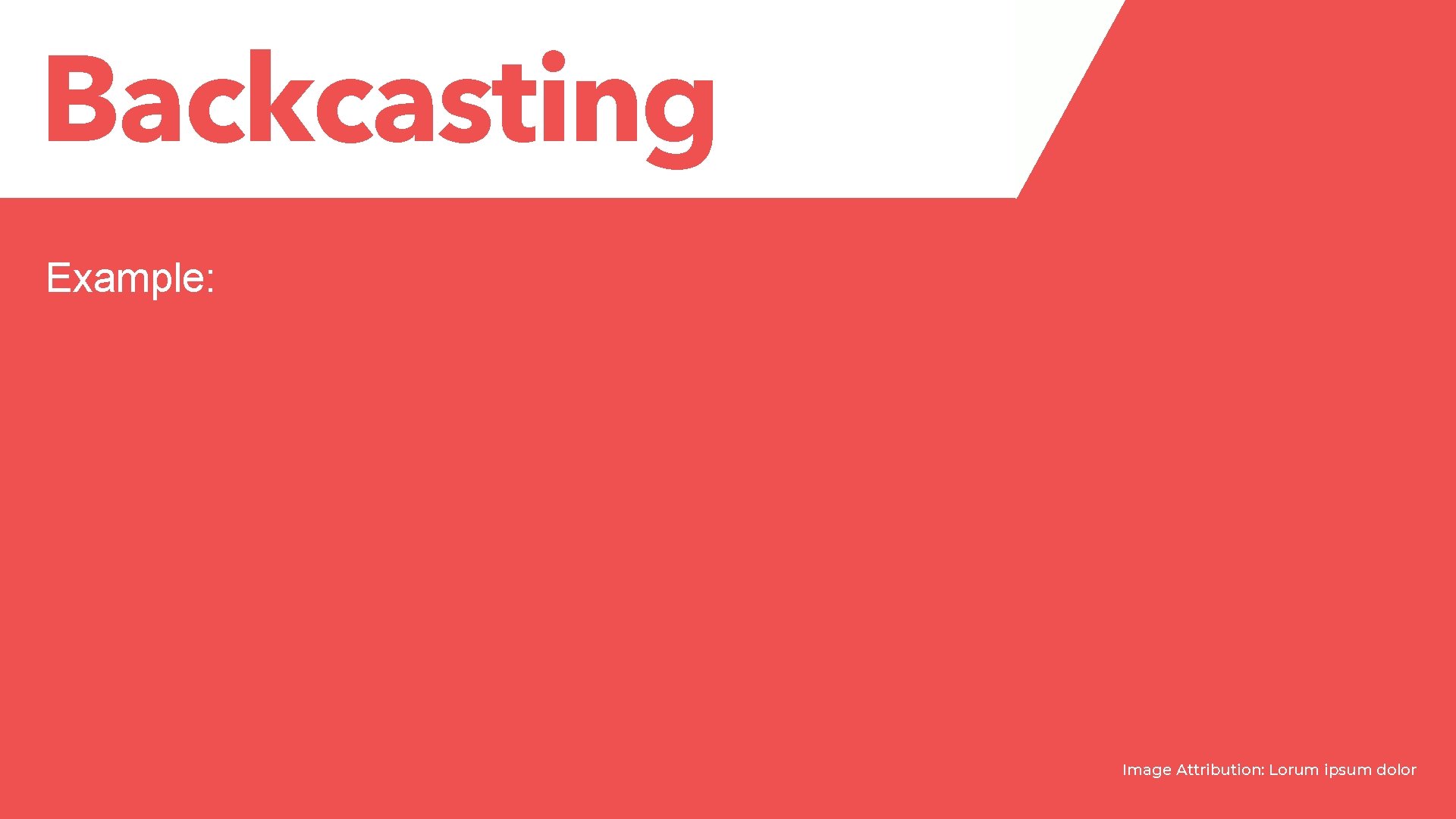 Backcasting Example: Image Attribution: Lorum ipsum dolor 