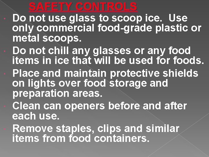 SAFETY CONTROLS Do not use glass to scoop ice. Use only commercial food-grade plastic