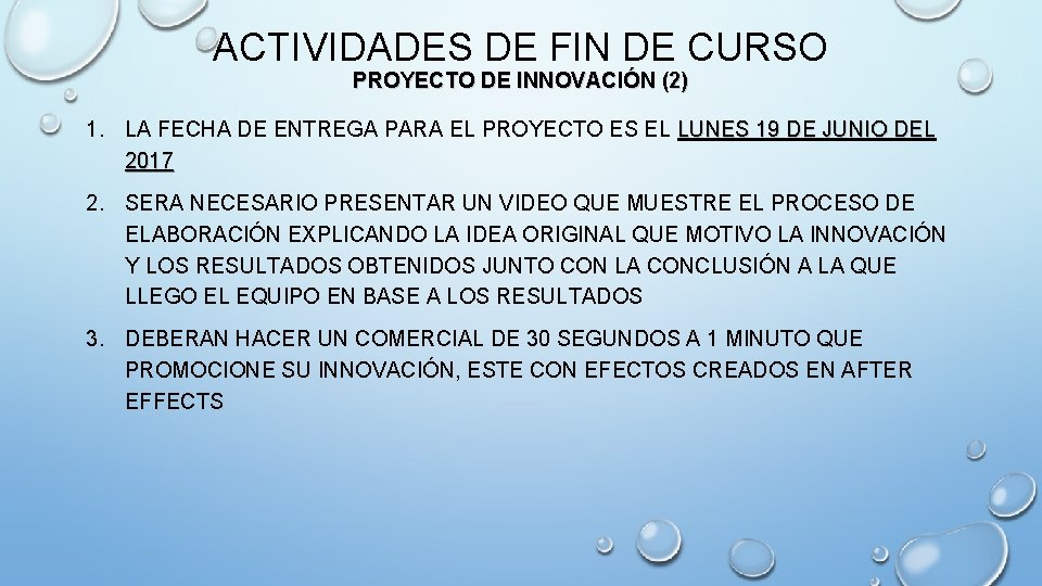 ACTIVIDADES DE FIN DE CURSO PROYECTO DE INNOVACIÓN (2) 1. LA FECHA DE ENTREGA