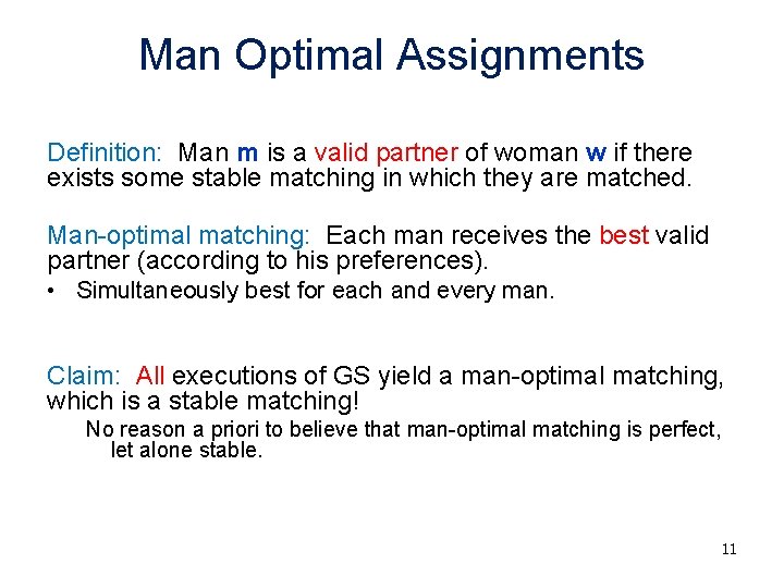 Man Optimal Assignments Definition: Man m is a valid partner of woman w if