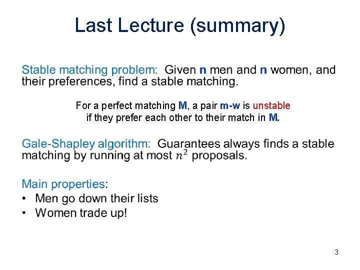 Last Lecture (summary) • For a perfect matching M, a pair m-w is unstable