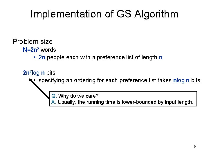 Implementation of GS Algorithm Problem size N=2 n 2 words • 2 n people