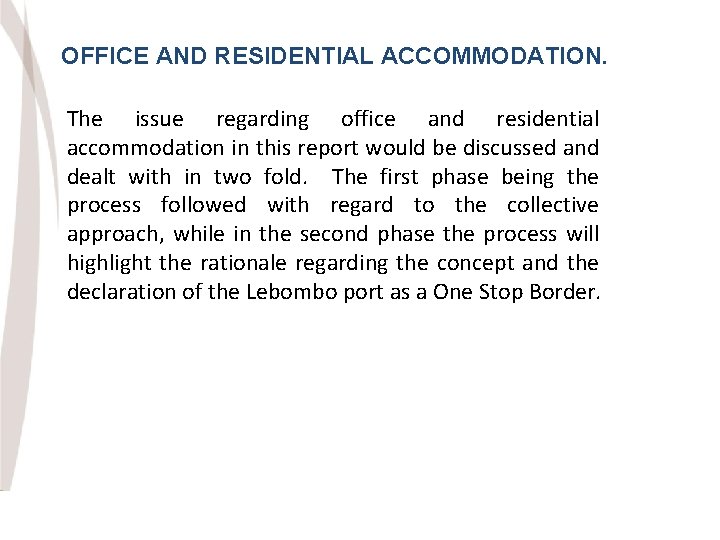 OFFICE AND RESIDENTIAL ACCOMMODATION. The issue regarding office and residential accommodation in this report