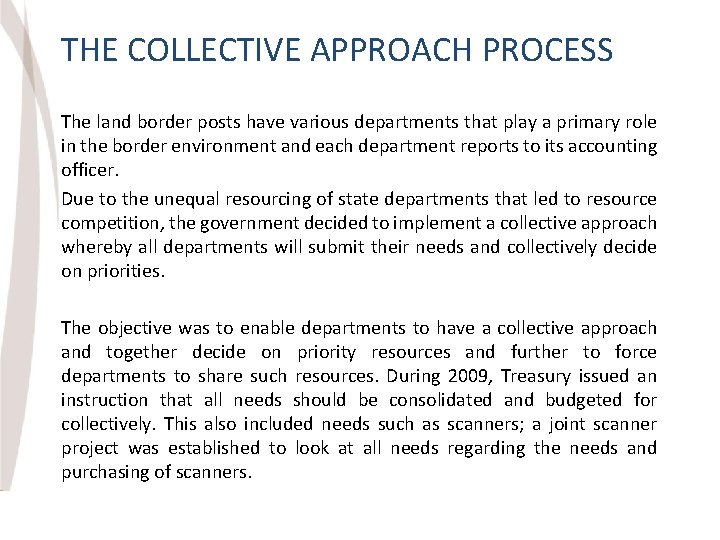 THE COLLECTIVE APPROACH PROCESS The land border posts have various departments that play a