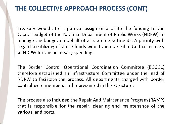 THE COLLECTIVE APPROACH PROCESS (CONT) Treasury would after approval assign or allocate the funding