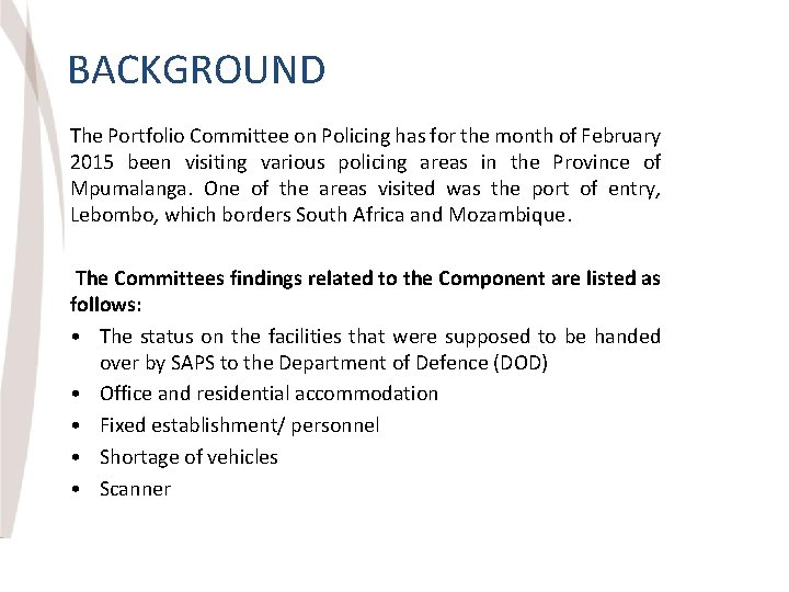 BACKGROUND The Portfolio Committee on Policing has for the month of February 2015 been
