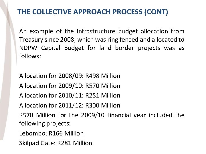 THE COLLECTIVE APPROACH PROCESS (CONT) An example of the infrastructure budget allocation from Treasury