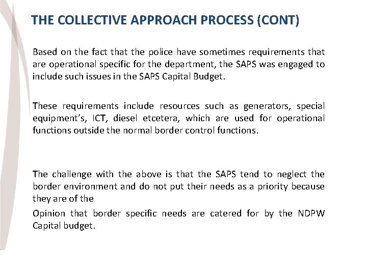 THE COLLECTIVE APPROACH PROCESS (CONT) Based on the fact that the police have sometimes