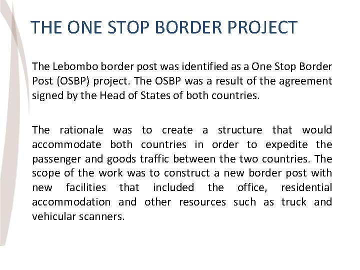 THE ONE STOP BORDER PROJECT The Lebombo border post was identified as a One