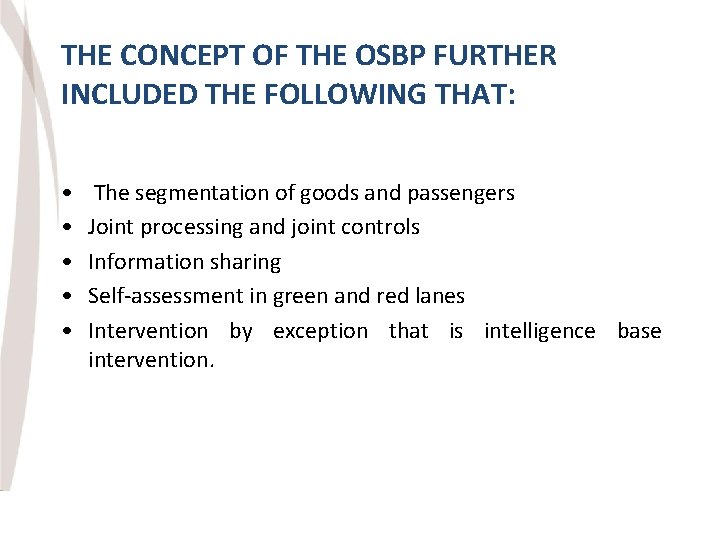 THE CONCEPT OF THE OSBP FURTHER INCLUDED THE FOLLOWING THAT: • • • The