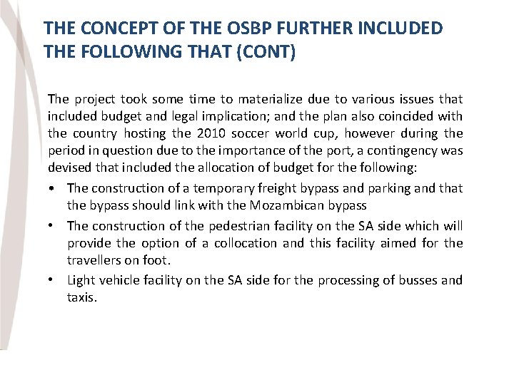 THE CONCEPT OF THE OSBP FURTHER INCLUDED THE FOLLOWING THAT (CONT) The project took
