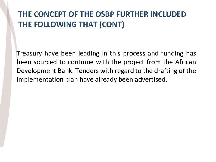 THE CONCEPT OF THE OSBP FURTHER INCLUDED THE FOLLOWING THAT (CONT) Treasury have been