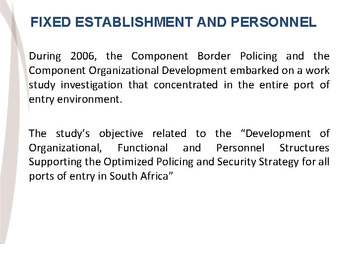 FIXED ESTABLISHMENT AND PERSONNEL During 2006, the Component Border Policing and the Component Organizational