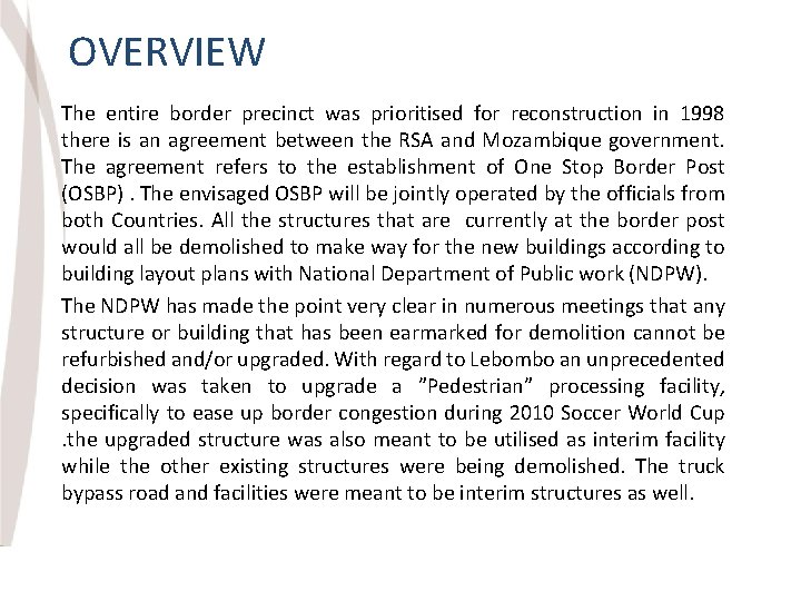 OVERVIEW The entire border precinct was prioritised for reconstruction in 1998 there is an