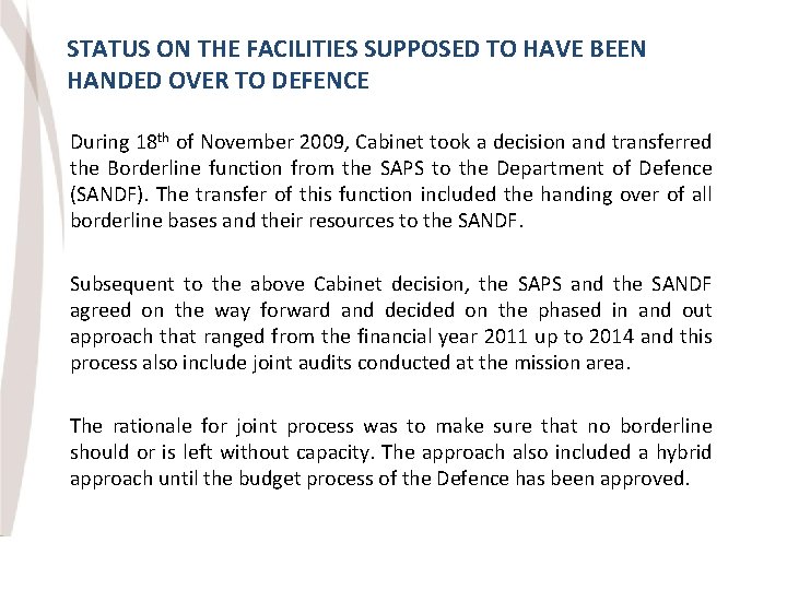 STATUS ON THE FACILITIES SUPPOSED TO HAVE BEEN HANDED OVER TO DEFENCE During 18