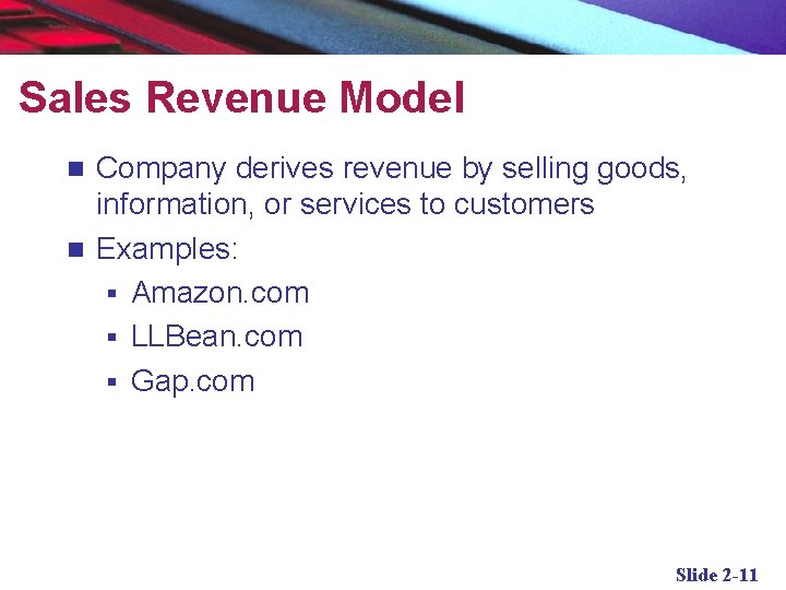 Sales Revenue Model Company derives revenue by selling goods, information, or services to customers