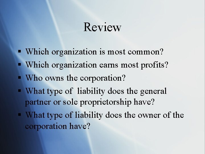 Review § § Which organization is most common? Which organization earns most profits? Who