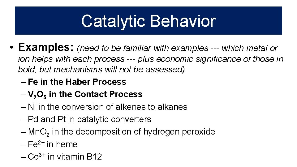 Catalytic Behavior • Examples: (need to be familiar with examples --- which metal or
