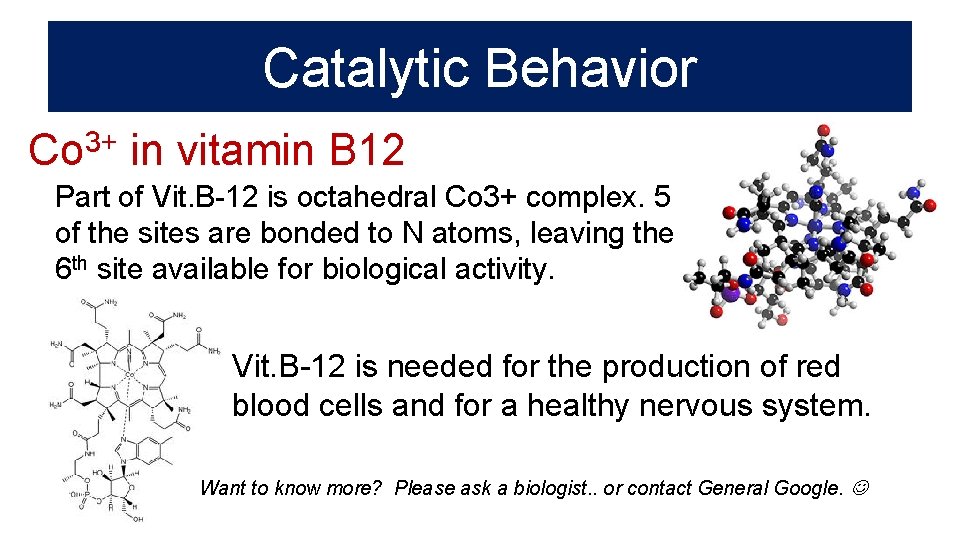 Catalytic Behavior 3+ Co in vitamin B 12 Part of Vit. B-12 is octahedral