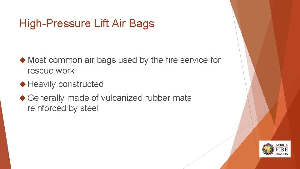 High-Pressure Lift Air Bags Most common air bags used by the fire service for