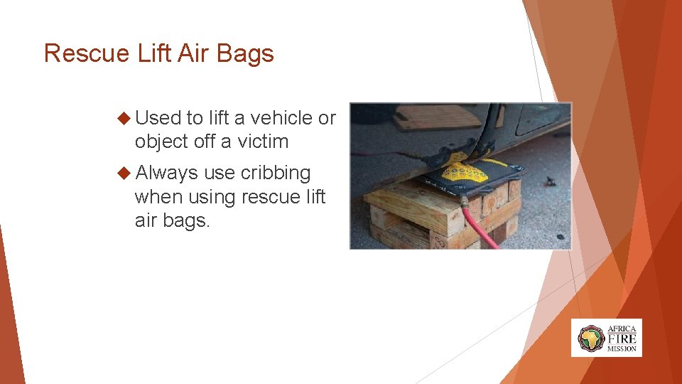 Rescue Lift Air Bags Used to lift a vehicle or object off a victim