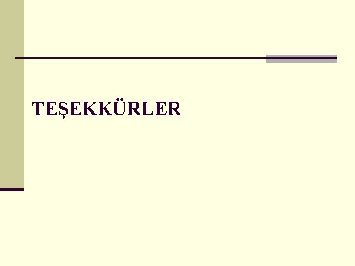 TEŞEKKÜRLER 