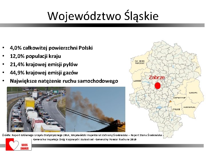 Województwo Śląskie • • • 4, 0% całkowitej powierzchni Polski 12, 0% populacji kraju