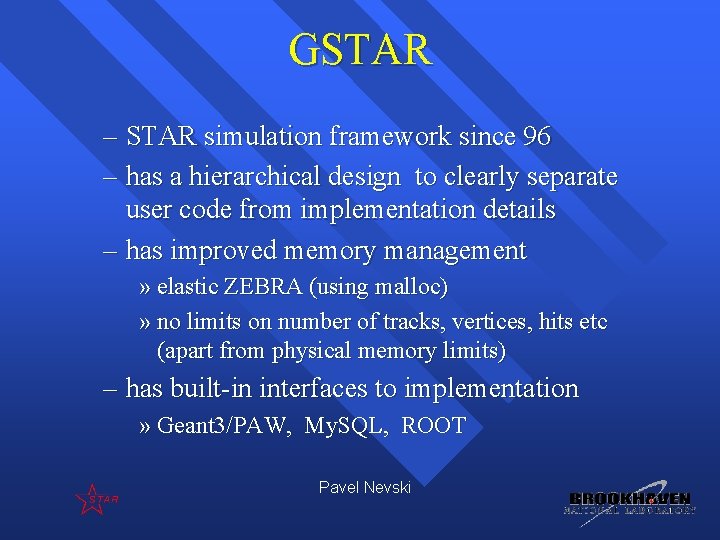 GSTAR – STAR simulation framework since 96 – has a hierarchical design to clearly