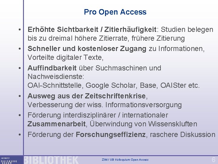 Pro Open Access • Erhöhte Sichtbarkeit / Zitierhäufigkeit: Studien belegen bis zu dreimal höhere