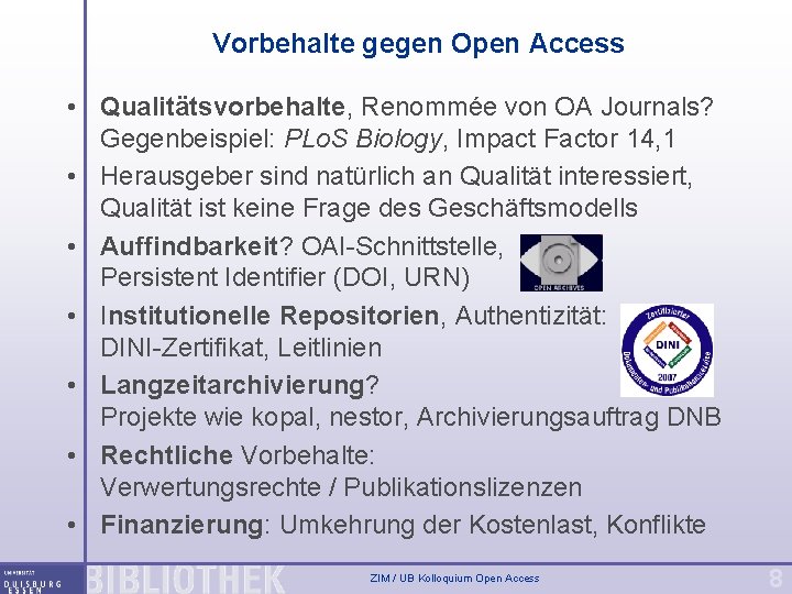 Vorbehalte gegen Open Access • Qualitätsvorbehalte, Renommée von OA Journals? Gegenbeispiel: PLo. S Biology,