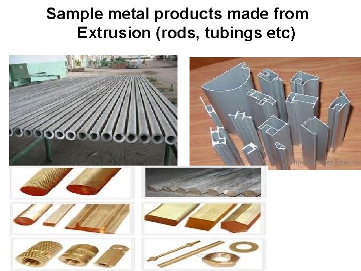 Sample metal products made from Extrusion (rods, tubings etc) 