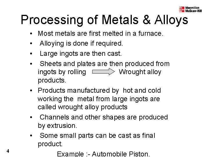 Processing of Metals & Alloys 4 • Most metals are first melted in a