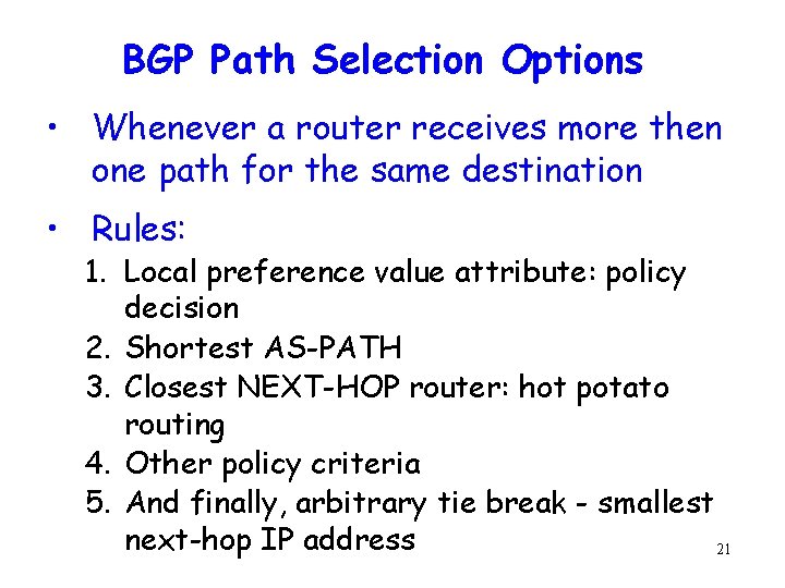 BGP Path Selection Options • Whenever a router receives more then one path for