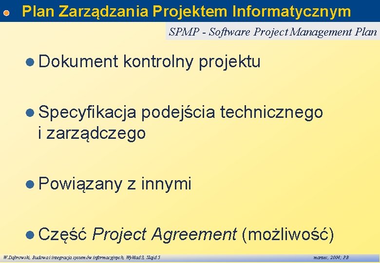 Plan Zarządzania Projektem Informatycznym SPMP - Software Project Management Plan l Dokument kontrolny projektu