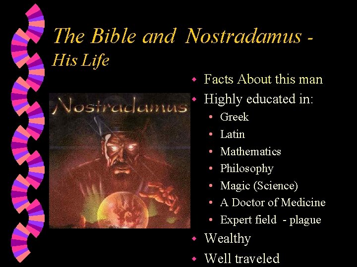 The Bible and Nostradamus His Life Facts About this man w Highly educated in: