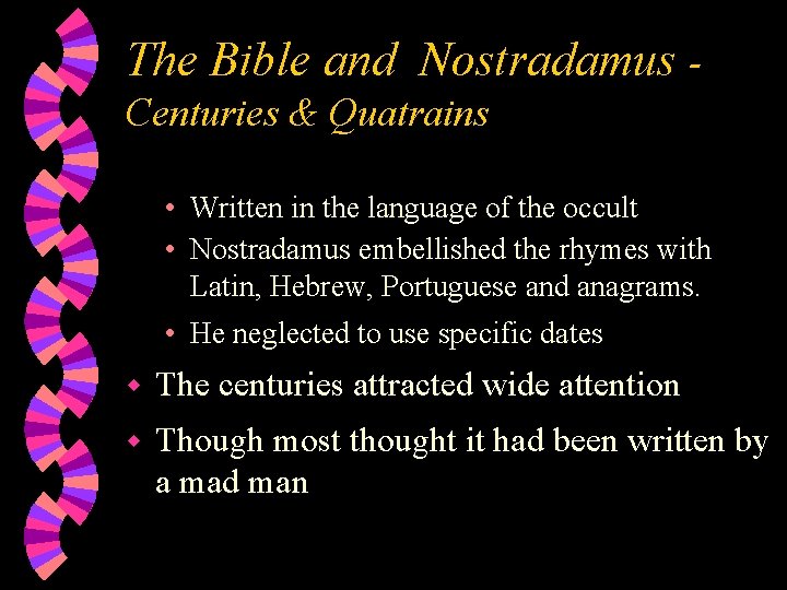 The Bible and Nostradamus Centuries & Quatrains • Written in the language of the