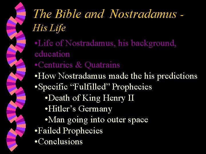 The Bible and Nostradamus His Life • Life of Nostradamus, his background, education •