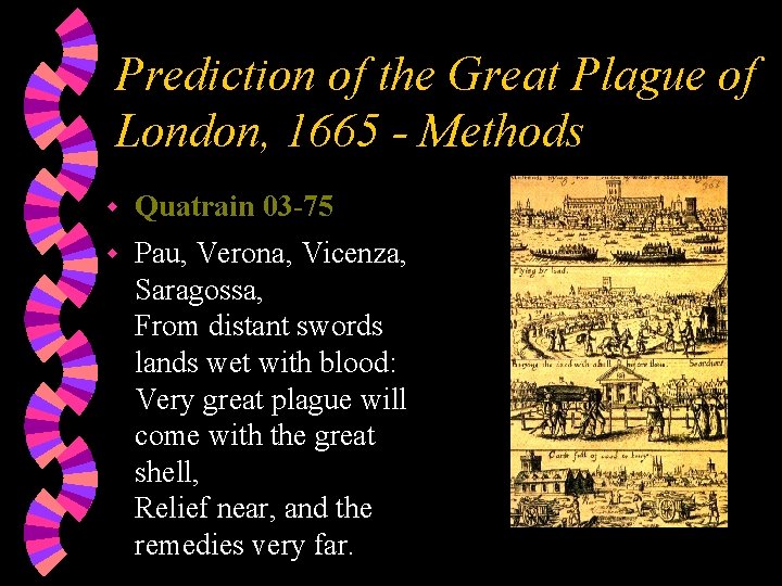 Prediction of the Great Plague of London, 1665 - Methods w Quatrain 03 -75